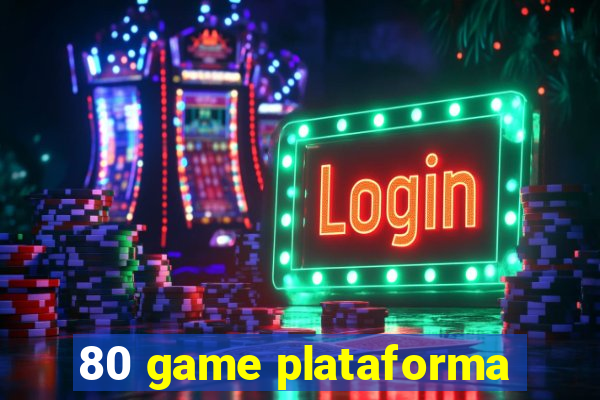 80 game plataforma